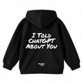 I told Chatgpt About You