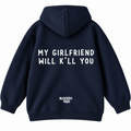 My girlfriend will kill you