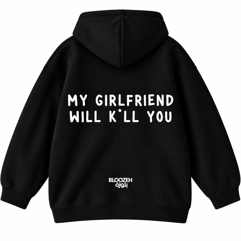 My girlfriend will kill you
